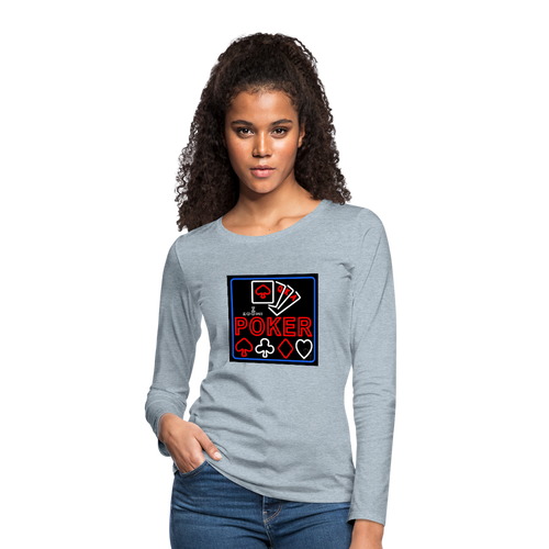 ZOOMI WEARS-POKER-Women's Premium Long Sleeve T-Shirt - heather ice blue