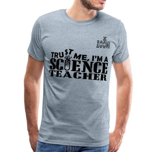 ZOOMI WEARS-TEACHERS-Men's Premium T-Shirt - heather ice blue