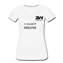 Load image into Gallery viewer, ZOOMI WEARS &quot;CAN&#39;T BREATHE&quot; Women’s Premium T-Shirt - white