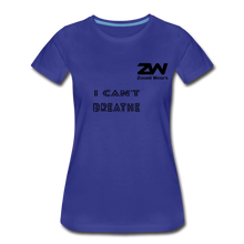 Load image into Gallery viewer, ZOOMI WEARS &quot;CAN&#39;T BREATHE&quot; Women’s Premium T-Shirt - royal blue