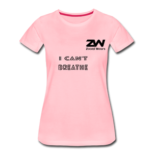 ZOOMI WEARS "CAN'T BREATHE" Women’s Premium T-Shirt - pink