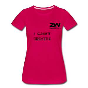 ZOOMI WEARS "CAN'T BREATHE" Women’s Premium T-Shirt - dark pink