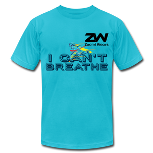 ZOOMI WEARS "CAN'T BREATHE" Unisex Jersey T-Shirt - turquoise